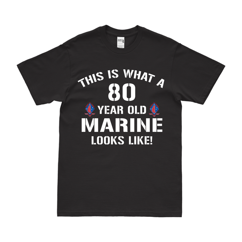 This is What a 80 Year Old Marine Looks Like - 1/1 Marines T-Shirt