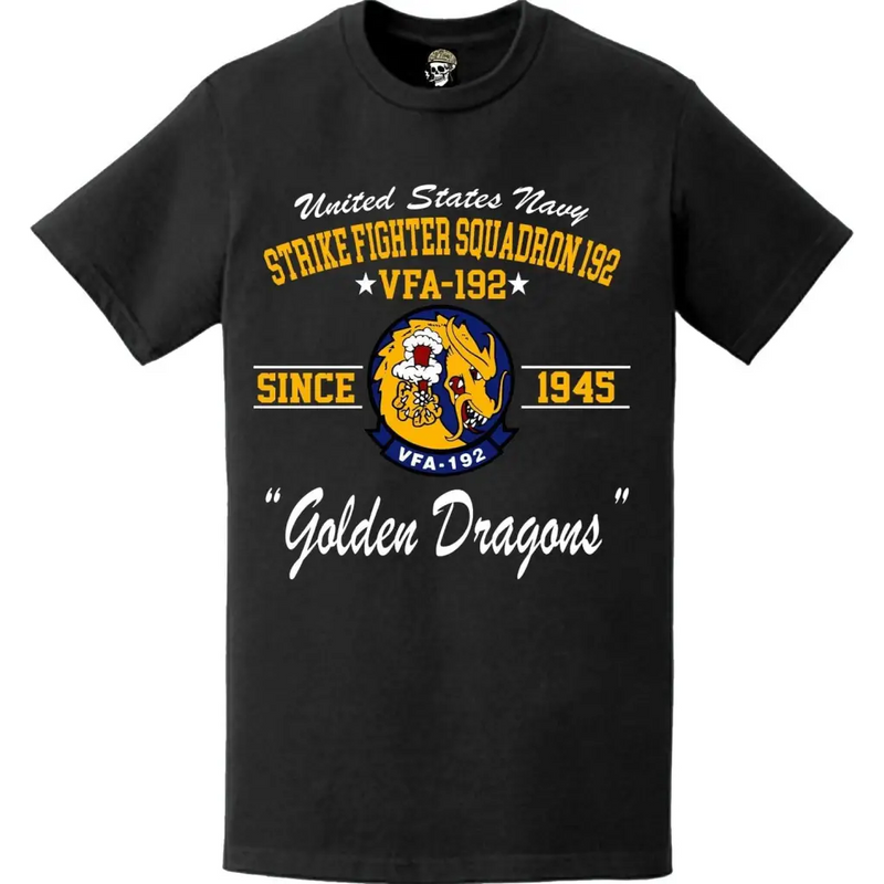 Strike Fighter Squadron 192 (VFA-192) 'Golden Dragons' Since 1945 T-Shirt