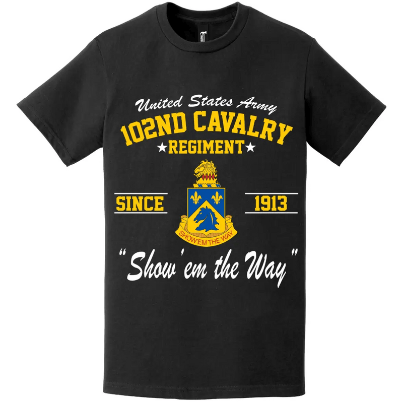102nd Cavalry Regiment Since 1913 Unit Legacy T-Shirt