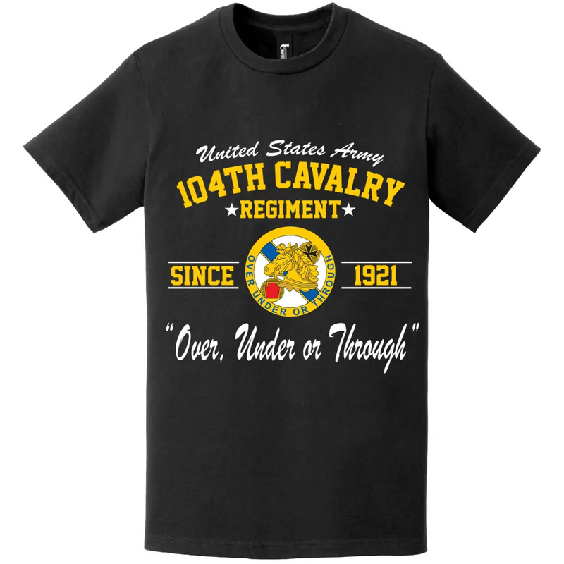 104th Cavalry Regiment Since 1921 Unit Legacy T-Shirt