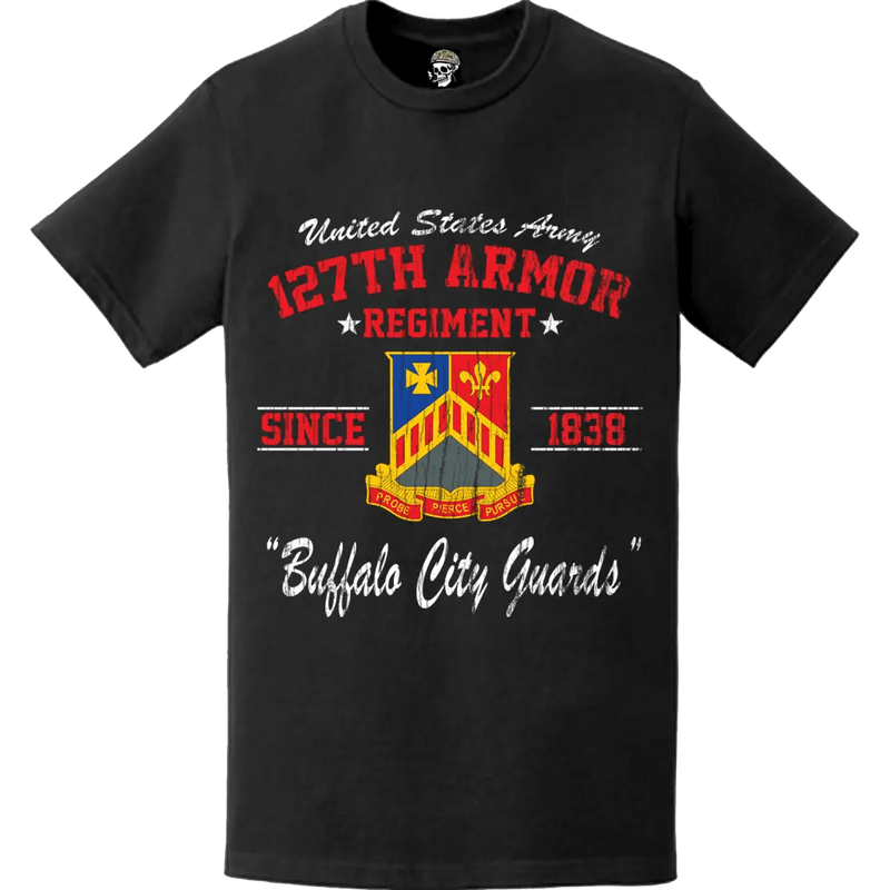 127th Armor Regiment Since 1838 U.S. Army Unit Legacy Distressed T-Shirt