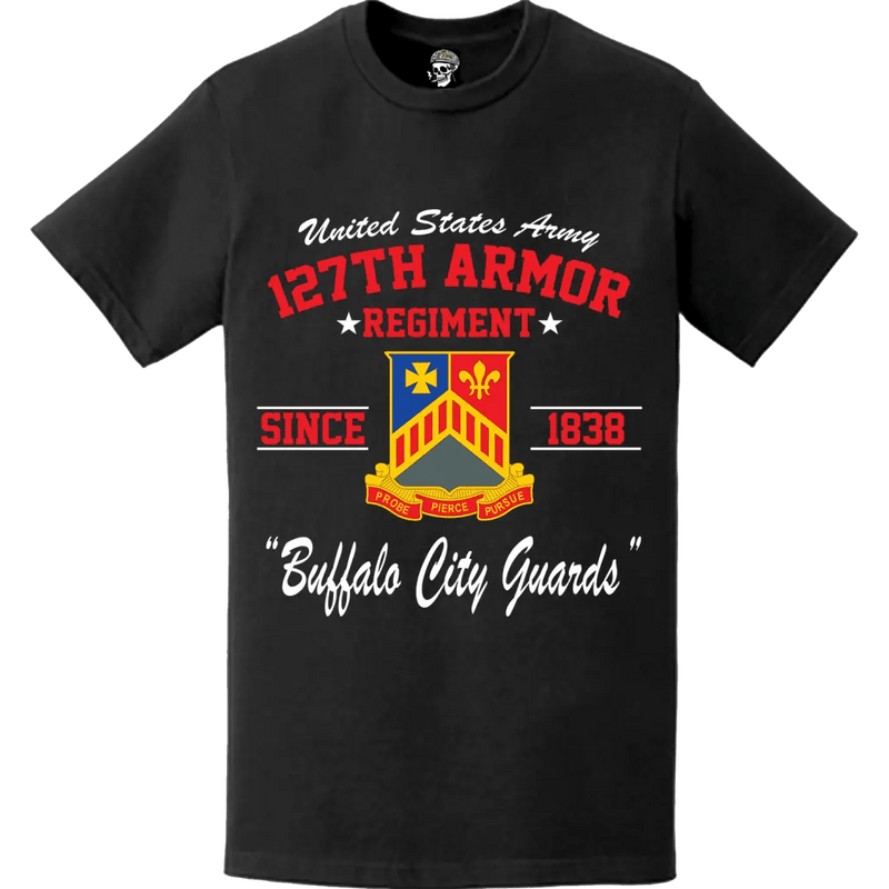 127th Armor Regiment Since 1838 U.S. Army Unit Legacy T-Shirt