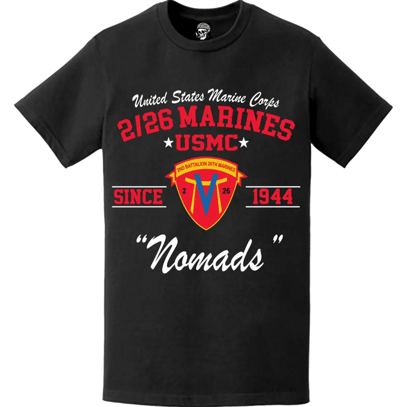 2nd Battalion, 26th Marines (2/26) Since 1944 USMC Unit Legacy T-Shirt