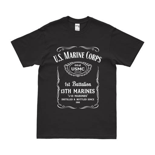 1st Battalion 13th Marines (1/13 Marines) Whiskey Label T-Shirt Tactically Acquired Small Black 