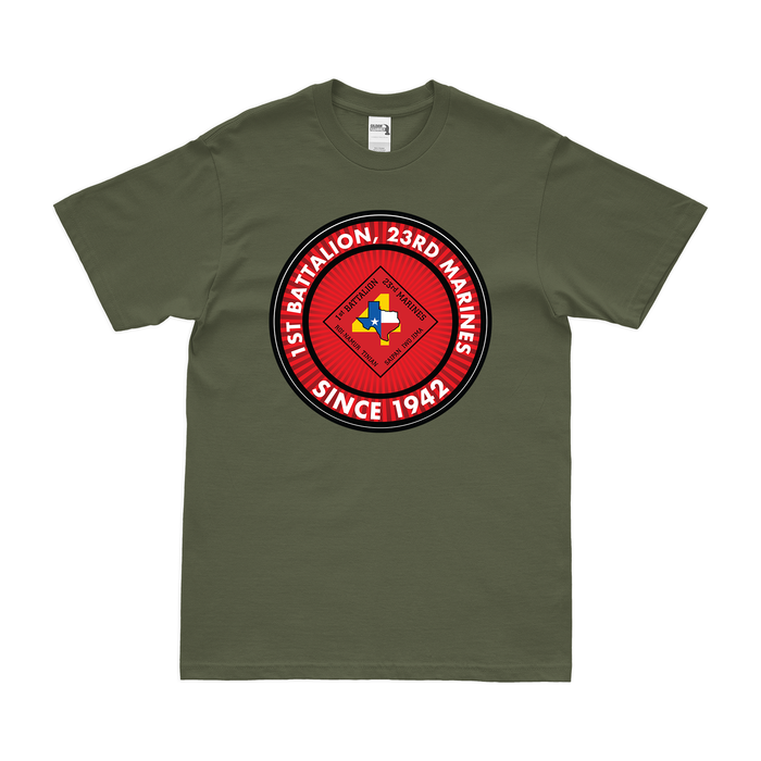 1st Bn 23rd Marines (1/23 Marines) Since 1942 T-Shirt Tactically Acquired Small Clean Military Green