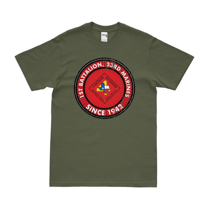 1st Bn 23rd Marines (1/23 Marines) Since 1942 T-Shirt Tactically Acquired Small Distressed Military Green