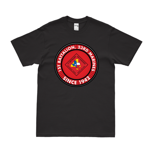 1st Bn 23rd Marines (1/23 Marines) Since 1942 T-Shirt Tactically Acquired Small Clean Black