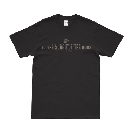 1st Bn 27th Marines (1/27) "To the Sound of the Guns" USMC T-Shirt Tactically Acquired   
