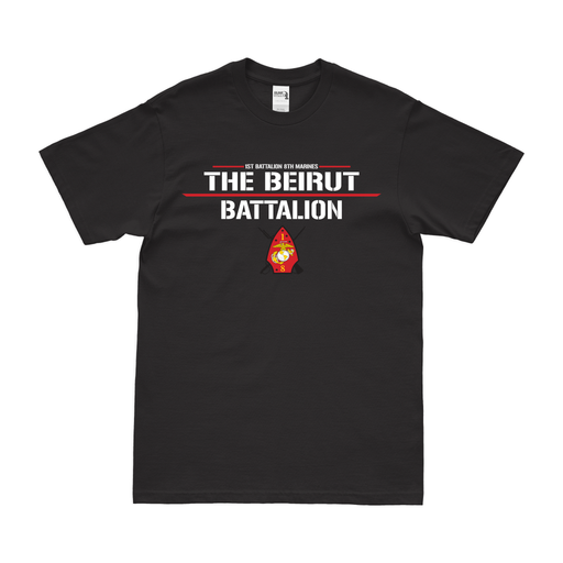 1st Battalion, 8th Marines(1/8) "The Beirut Battalion" Motto T-Shirt Tactically Acquired   