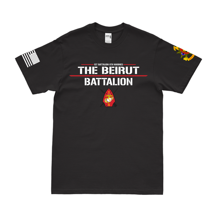 1st Battalion, 8th Marines(1/8) "The Beirut Battalion" Motto T-Shirt Tactically Acquired Black Small 