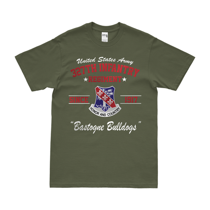 327th Infantry Regiment "Bastogne Bulldogs" Since 1917 T-Shirt Tactically Acquired Military Green Clean Small