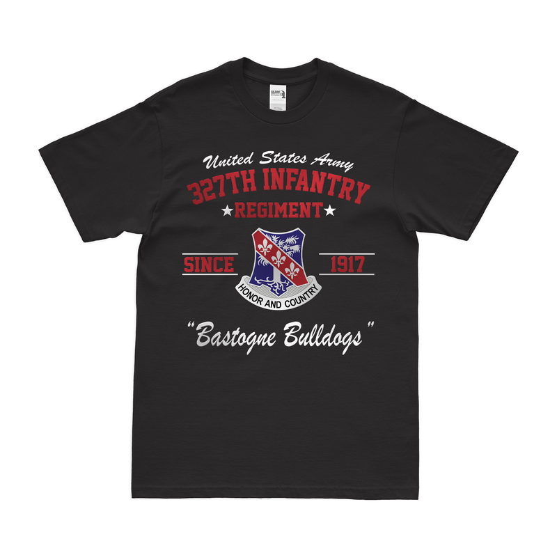 327th Infantry Regiment "Bastogne Bulldogs" Since 1917 T-Shirt