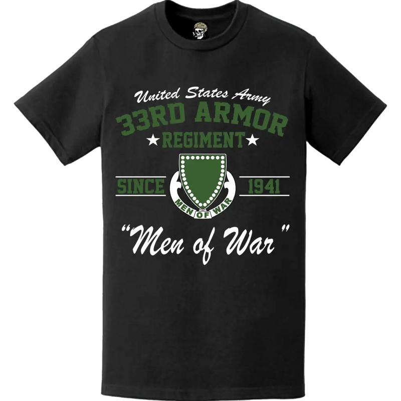 33rd Armor Regiment "Men of War" Since 1941 T-Shirt