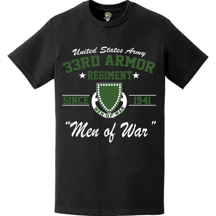 33rd Armor Regiment "Men of War" Since 1941 T-Shirt Tactically Acquired   