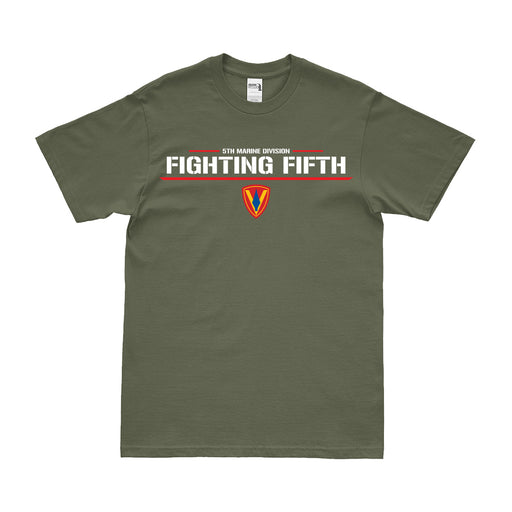 5th Marine Division 'Fighting Fifth' Motto T-Shirt Tactically Acquired Small Military Green 