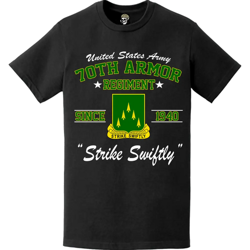 70th Armor Regiment "Strike Swiftly" Since 1940 T-Shirt Tactically Acquired   
