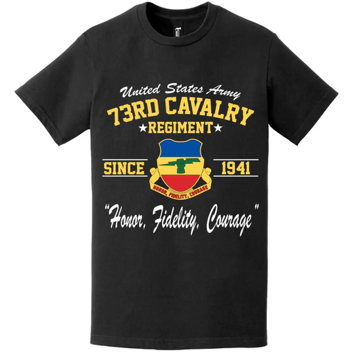 73rd Cavalry Regiment Since 1941 Unit Legacy T-Shirt Tactically Acquired   