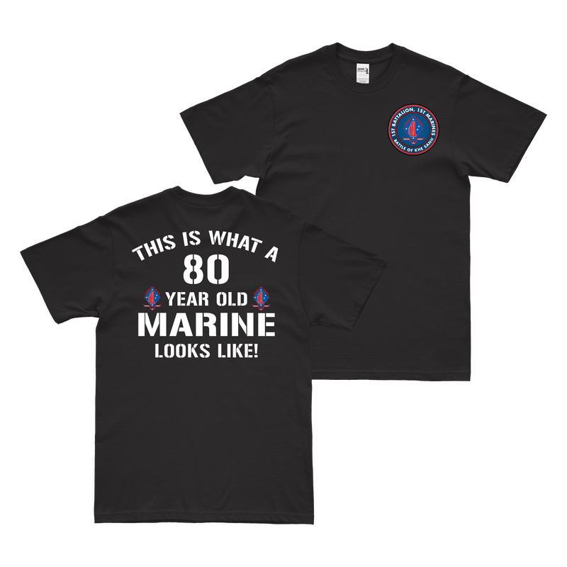 Double-Sided 1/1 Marines Khe Sanh 80 Year Old T-Shirt