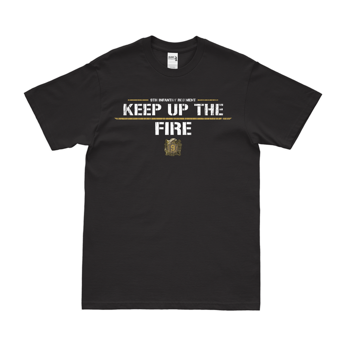 9th Infantry Regiment 'Keep Up the Fire' Motto T-Shirt Tactically Acquired Black Distressed Small