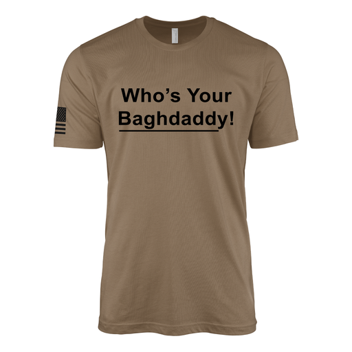 Who's Your Baghdaddy T-Shirt Tactically Acquired Woodland Brown Small