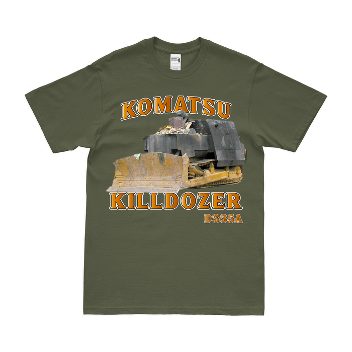 Unstoppable Force: The Komatsu D355A Killdozer Rebellion T-Shirt Tactically Acquired Military Green Small 