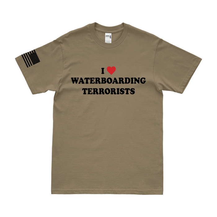 I Love Waterboarding Terror**** T-Shirt Tactically Acquired Coyote Brown Small 