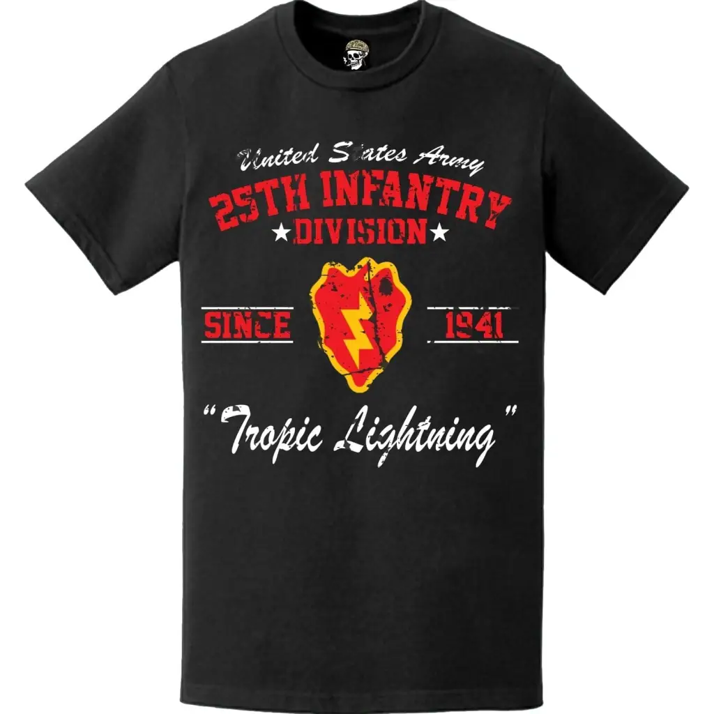 Distressed 25th Infantry Division "Tropic Lighting" Since 1941 U.S. Army Unit Legacy T-Shirt Tactically Acquired   