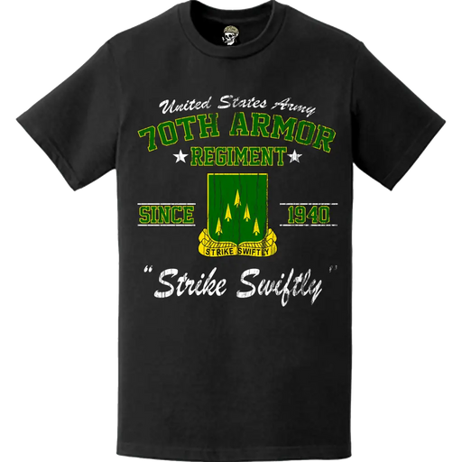 Distressed 70th Armor Regiment "Strike Swiftly" Since 1940 T-Shirt Tactically Acquired   
