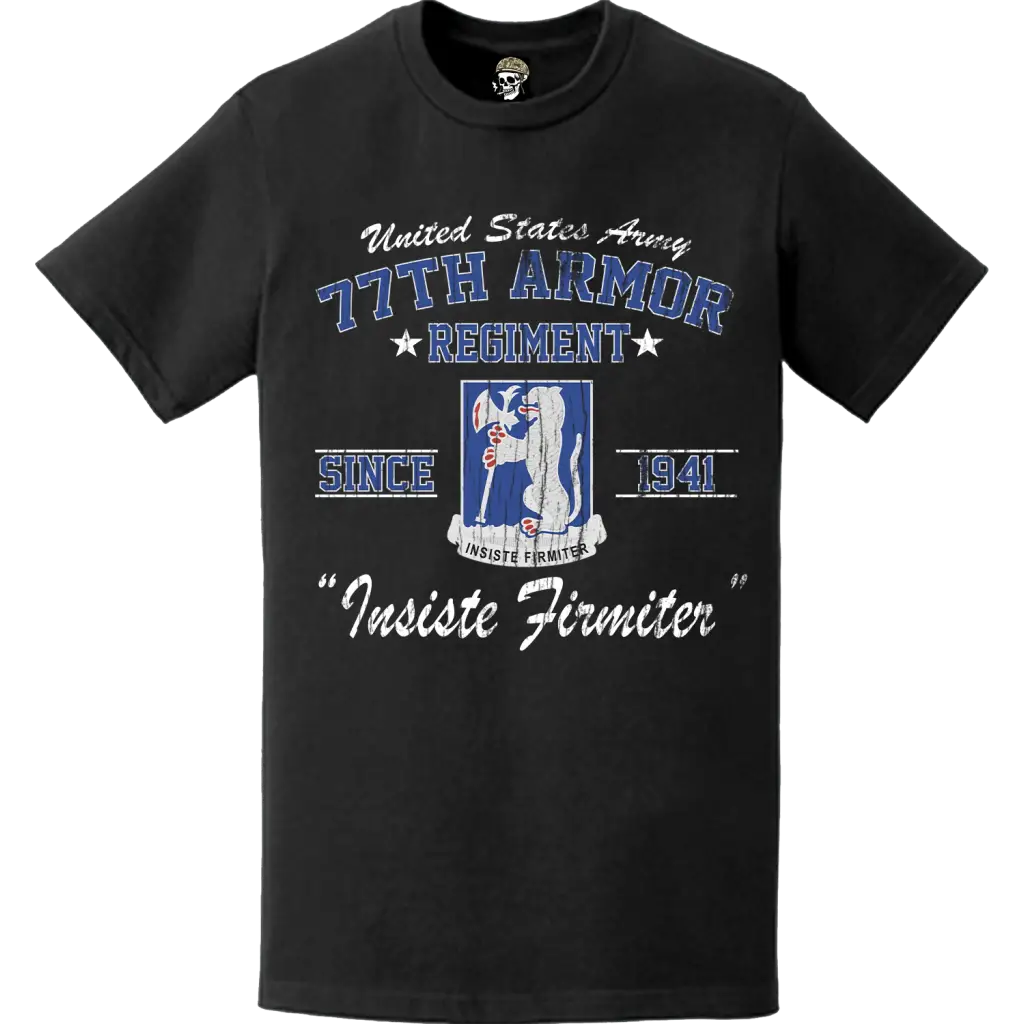 Distressed 77th Armor Regiment Since 1941 Legacy T-Shirt Tactically Acquired   