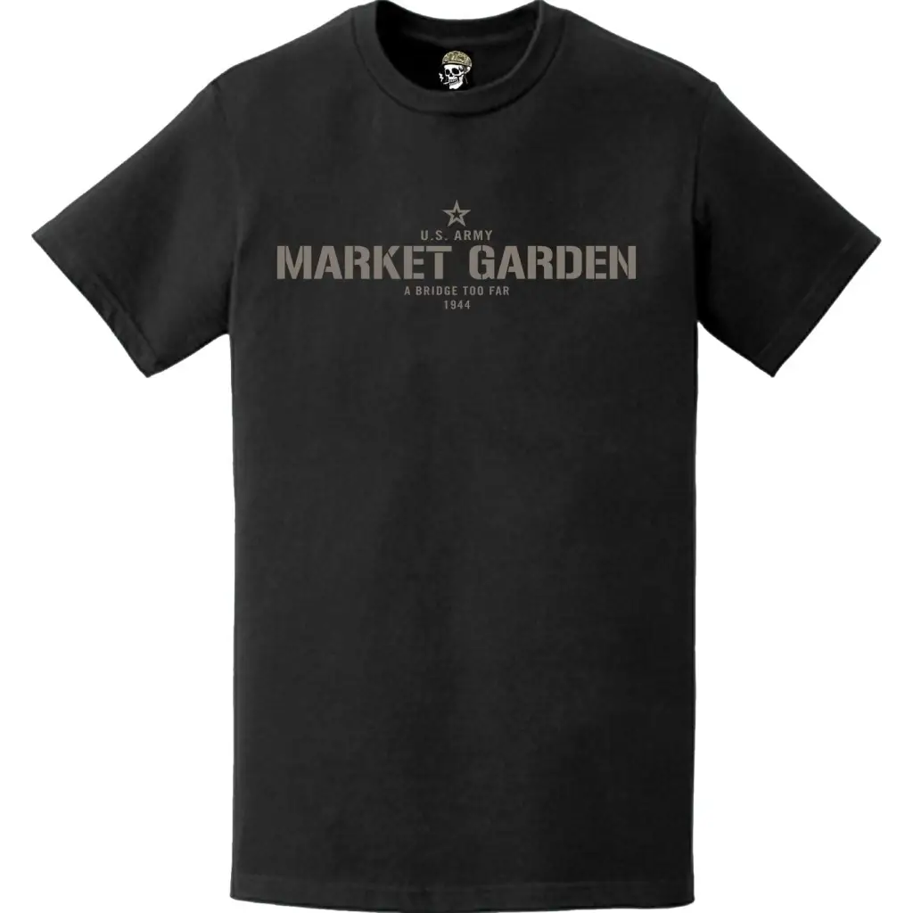 Historic Operation Market Garden 1944 T-Shirt Tactically Acquired   