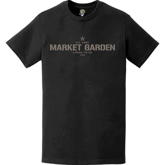 Historic Operation Market Garden 1944 T-Shirt Tactically Acquired   