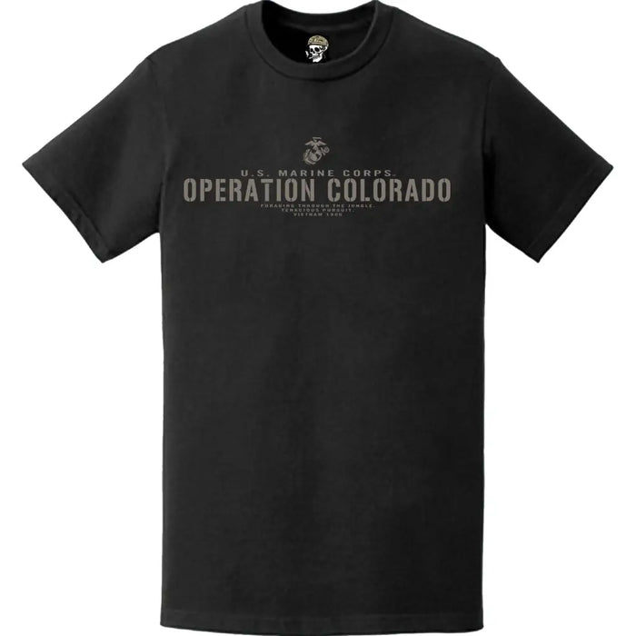 Operation Colorado 1966 USMC Vietnam War Legacy T-Shirt Tactically Acquired   