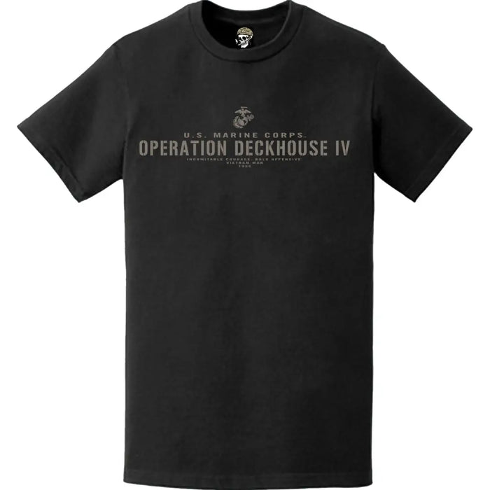 Operation Deckhouse IV 1966 USMC Vietnam War Legacy T-Shirt Tactically Acquired   