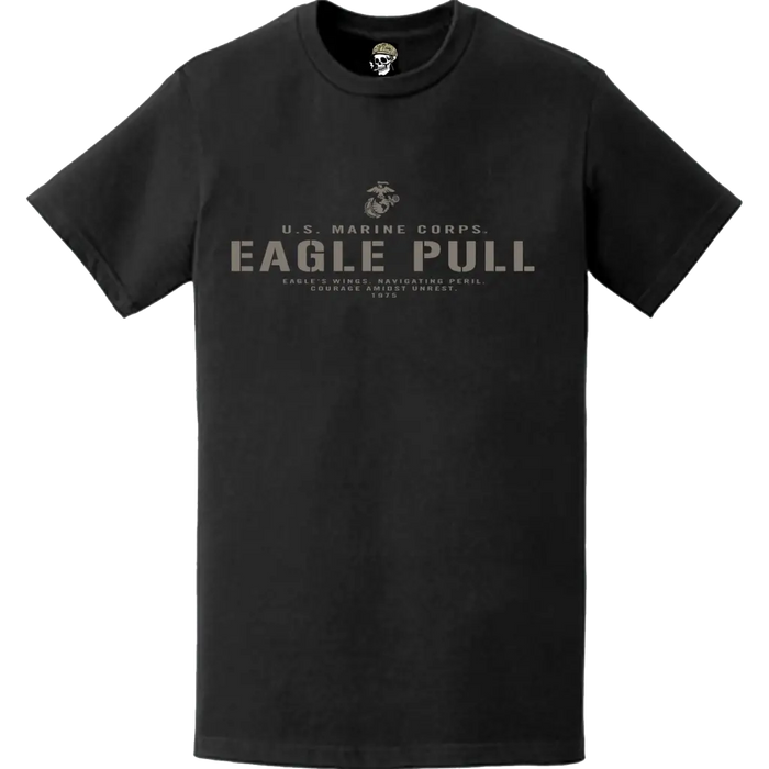 Operation Eagle Pull USMC Vietnam War Legacy T-Shirt Tactically Acquired   