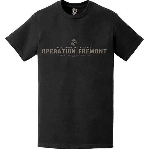 Operation Fremont USMC Vietnam War Legacy T-Shirt Tactically Acquired   