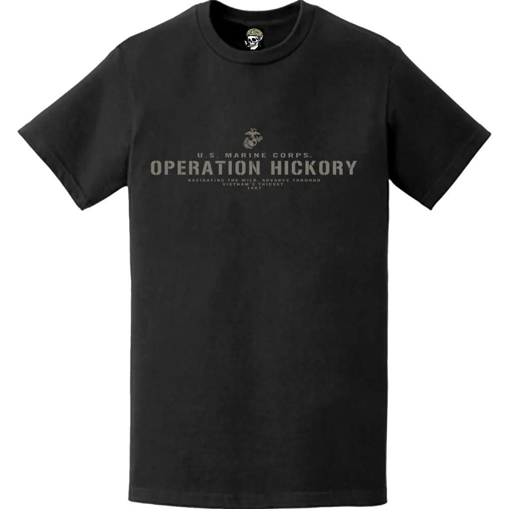Operation Hickory USMC Vietnam War Legacy T-Shirt Tactically Acquired   