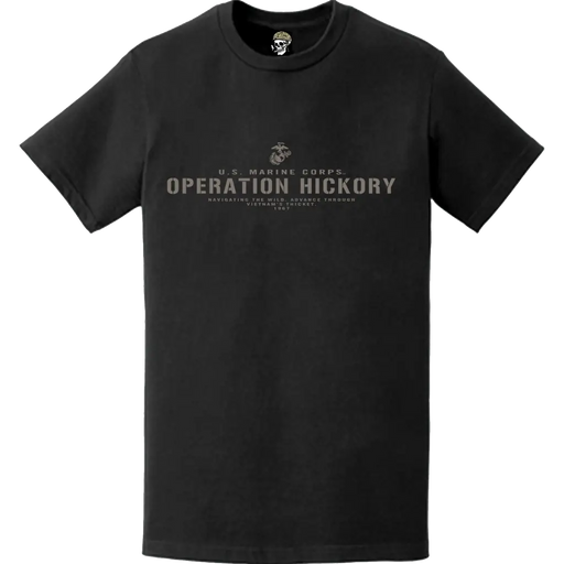 Operation Hickory USMC Vietnam War Legacy T-Shirt Tactically Acquired   