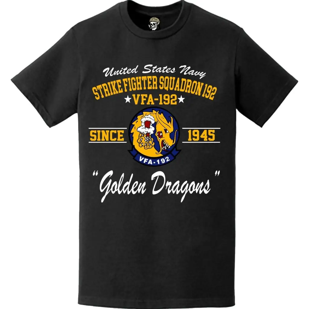 Strike Fighter Squadron 192 (VFA-192) 'Golden Dragons' Since 1945 T-Shirt Tactically Acquired   