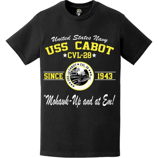 USS Cabot (CVL-28) Since 1943 Motto T-Shirt Tactically Acquired   