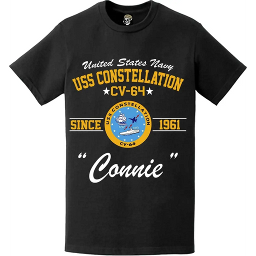 USS Constellation (CV-64)  "Connie" Since 1961 Legacy T-Shirt Tactically Acquired   