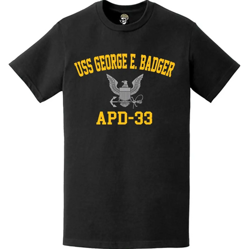 USS George E. Badger (APD-33) T-Shirt Tactically Acquired   