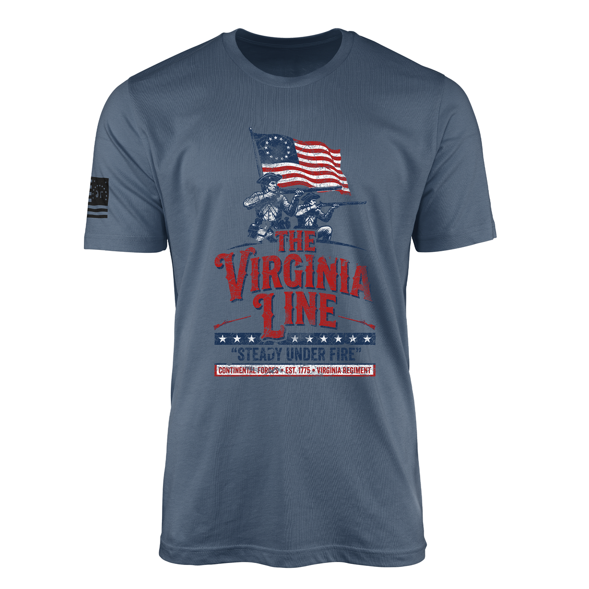 The Virginia Line - Steady Under Fire Continental Army Est. 1775 T-Shirt