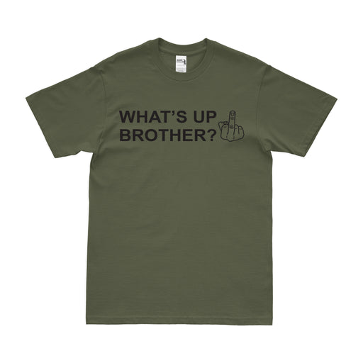 What's Up Brother Middle Finger T-Shirt Tactically Acquired Military Green Small 