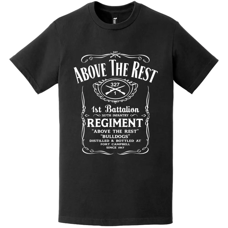 1-327 Infantry Regiment "Above the Rest" Whiskey Label T-Shirt
