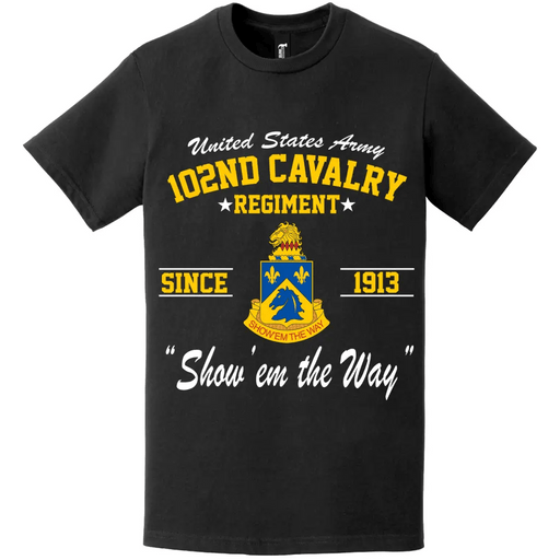 102nd Cavalry Regiment Since 1913 Unit Legacy T-Shirt Tactically Acquired   