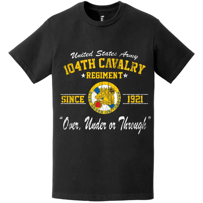 104th Cavalry Regiment Since 1921 Unit Legacy Distressed T-Shirt Tactically Acquired   