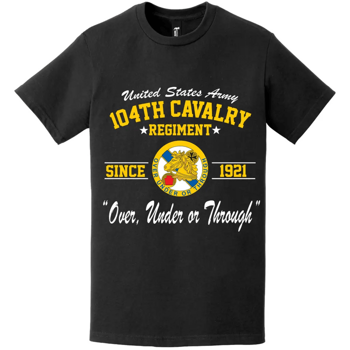 104th Cavalry Regiment Since 1921 Unit Legacy T-Shirt Tactically Acquired   