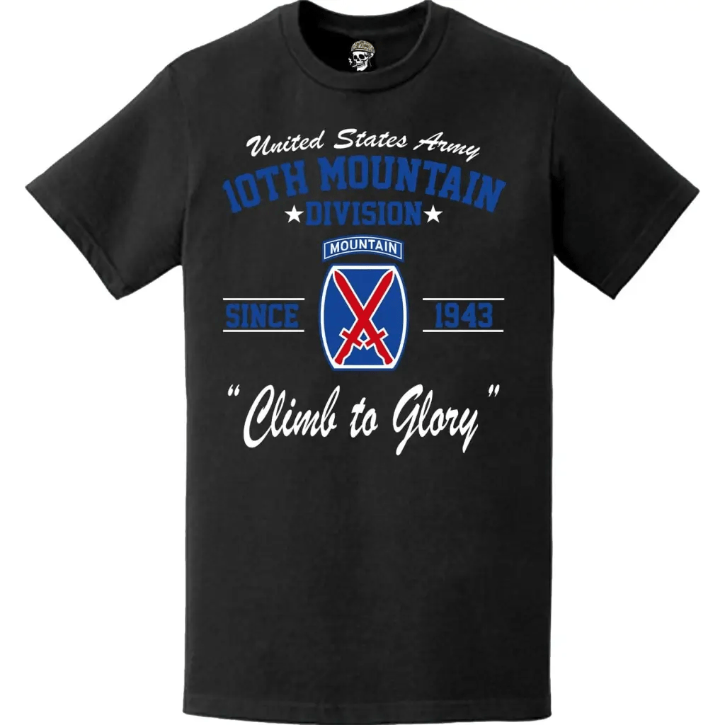 10th Mountain Division 'Climb to Glory' Since 1943 Unit Legacy T-Shirt Tactically Acquired   