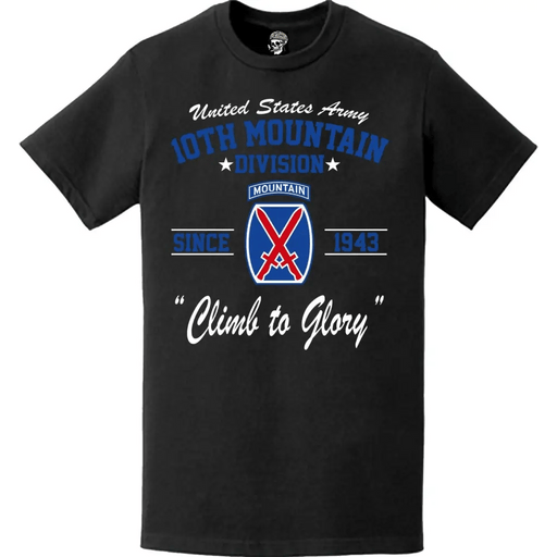 10th Mountain Division 'Climb to Glory' Since 1943 Unit Legacy T-Shirt Tactically Acquired   