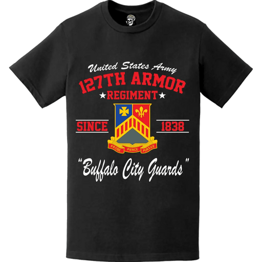 127th Armor Regiment Since 1838 U.S. Army Unit Legacy T-Shirt Tactically Acquired   